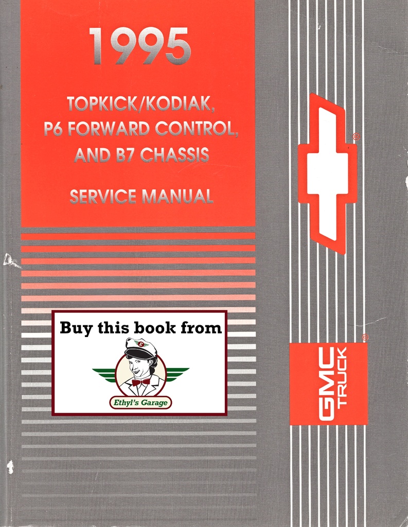 1995 GMC/Chevrolet TopKick/Kodiak C6, C7, P6 Motorhome & B7 Bus Medium Truck Chassis Repair Shop Service Manual