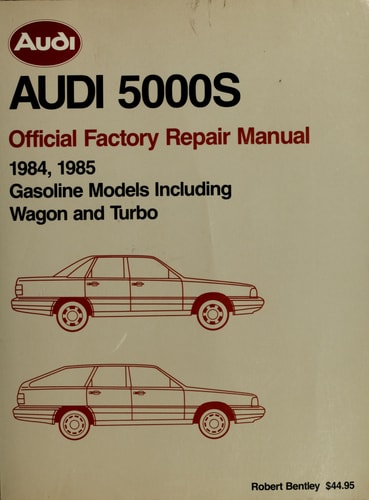 1984, 1985 Audi 5000s Official Bentley Factory Repair Manual for Gasoline Models Incl. Wagon & Turbo