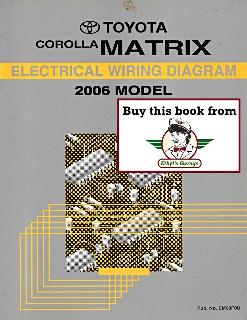 2006 Toyota Corolla Matrix OEM Shop Service Repair Electrical Wiring Diagram Manual