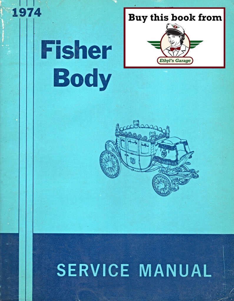 1974 Fisher Body Service Manual for all Chevrolet, Cadillac, Buick, Oldsmobile, Pontiac, and GMC Car Models