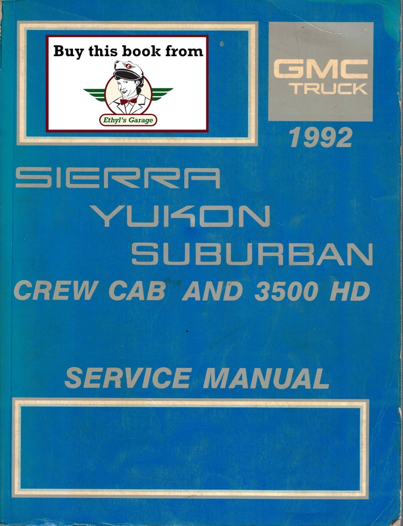 1992 GMC C/K Sierra, Yukon, Suburban, Crew Cab, and 3500 HD OEM Factory Shop Repair & Service Manual