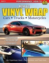 How to Vinyl Wrap Cars, Trucks, and Motorcycles (SA Design, SA473)