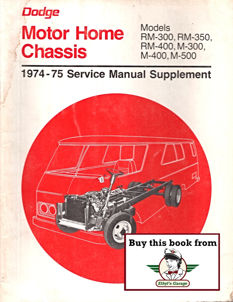 1974-1975 Dodge Motor Home Chassis M-300 M-400 M-500 RM-300 RM-350 RM-400 Shop Maintenance Repair Service Manual Supplement