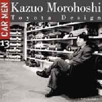 Car-Men 13: Kazuo Morohoshi, Toyota Design