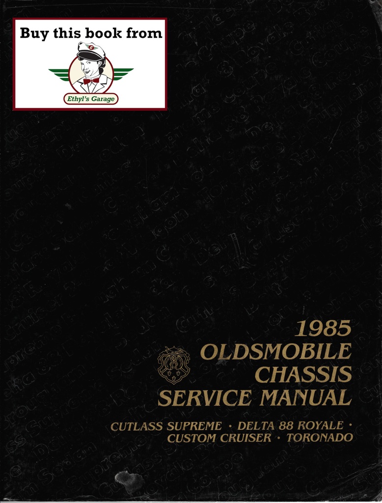 1985 Oldsmobile Chassis Shop, Repair, Service Manual—Cutlass Supreme, Cruiser, Delta 88, Toronado