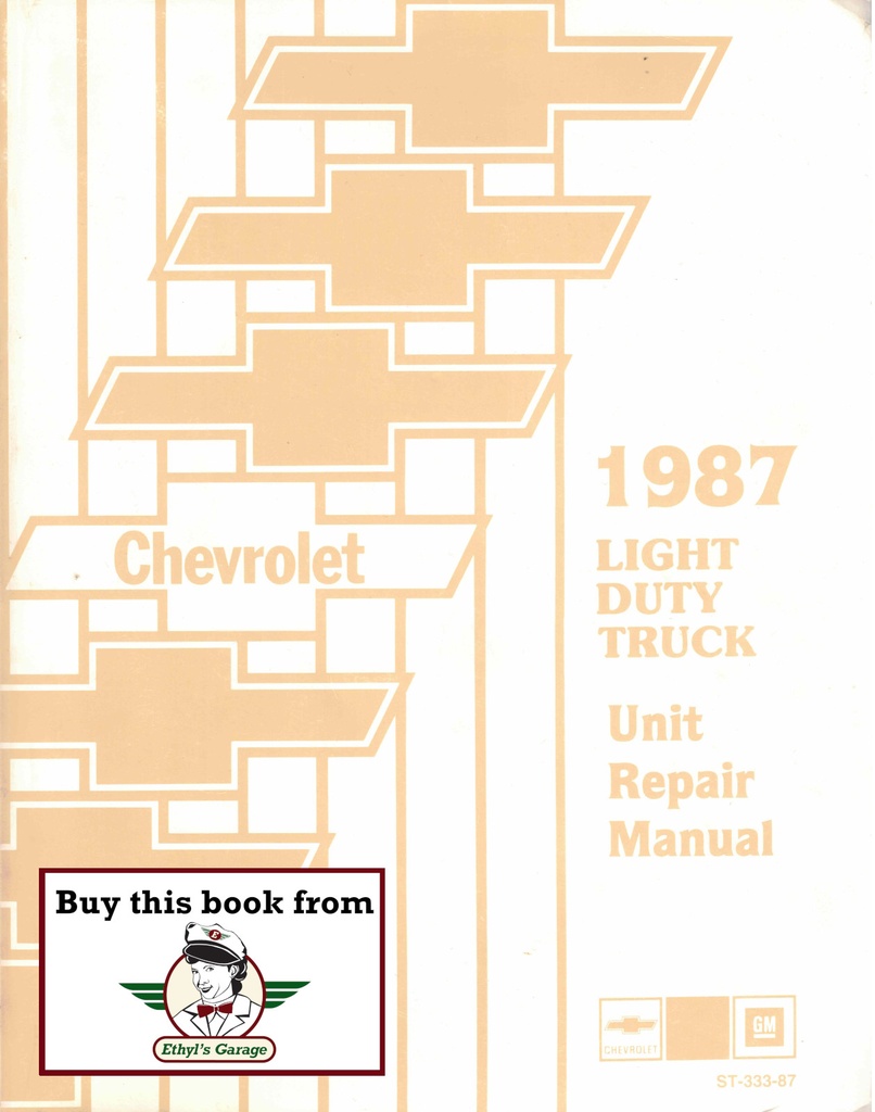 1987 Chevrolet Light Duty 10-30 Truck Unit Repair Overhaul Manual for C/K Pickup, Suburban, Blazer, G Van, M Van, P Van/Truck