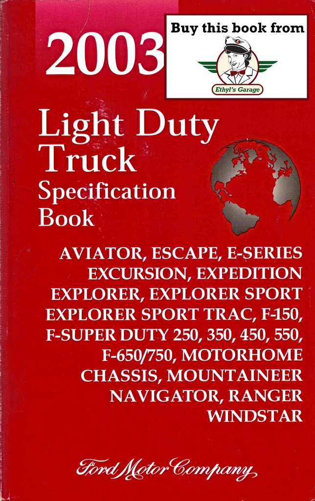 2003 Ford Light Duty Truck Factory Specification Book--F-150 to FSD-550 Pickup, F650/F750, Ranger, Aviator, E-Series, Escape, Excursion, Expedition/Navigator, Explorer/Explorer Sport/Explorer Sport Trac/Mountaineer, Windstar, Motorhome
