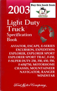 2003 Ford Light Duty Truck Factory Specification Book--F-150 to FSD-550 Pickup, F650/F750, Ranger, Aviator, E-Series, Escape, Excursion, Expedition/Navigator, Explorer/Explorer Sport/Explorer Sport Trac/Mountaineer, Windstar, Motorhome