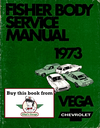 1973 Chevrolet Vega Factory Fisher Body Service Manual