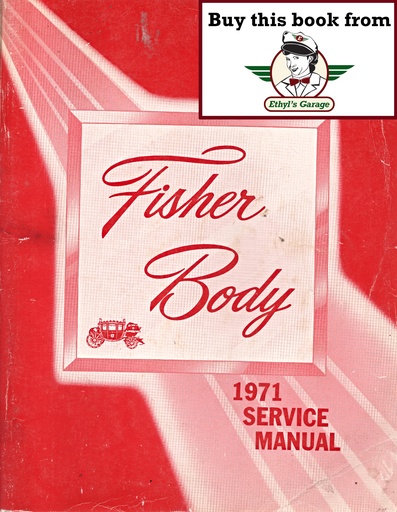[FB19718704198A] 1971 Fisher Body Service Manual for all Acadian, Chevrolet, Cadillac, Buick, Oldsmobile, and Pontiac Car Models