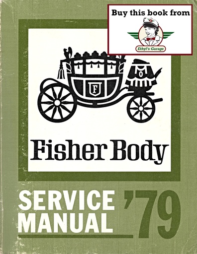 [FB19799632846A] 1979 Fisher Body Service Manual for Chevrolet, Cadillac, Buick, Oldsmobile, Pontiac, and GMC Car Models