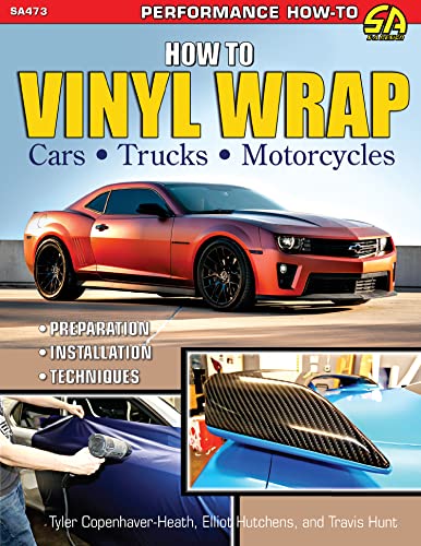 [9781613255216] How to Vinyl Wrap Cars, Trucks, and Motorcycles (SA Design, SA473)