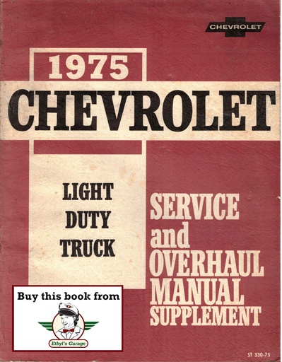 [CH1975ST33075A] 1975 Chevrolet Light Duty Truck Service and Overhaul Manual Supplement—C/K Pickup Truck, Chevy Van, Blazer, Suburban