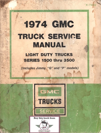 [GMC1974X7432] 1974 GMC C/K Light-Duty Truck Shop Maintenance Repair Service Manual Series 10-30 (Pickup Trucks, Suburban, Jimmy, G Van, P Van)