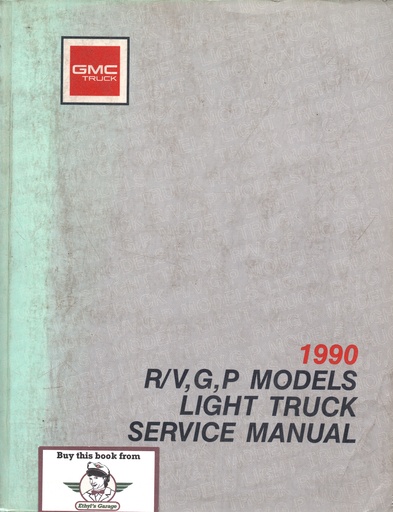 [GMC1990X9032] 1990 GMC R,V,G,P Light Duty Truck OEM Factory Shop Repair Service Maintenance Manual (Suburban, Jimmy, G Van, P Van, Motorhome)