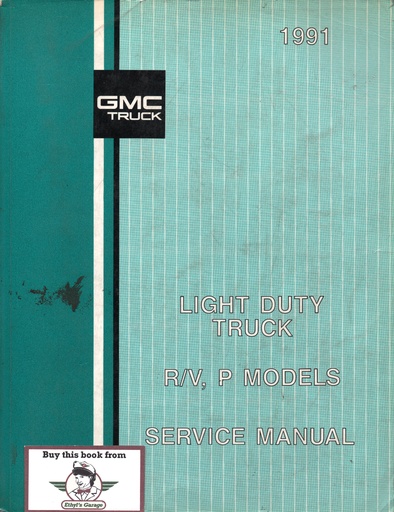 [GMC1991X9132] 1991 GMC R,V,P Light Duty Truck OEM Factory Shop Repair Service Maintenance Manual (Suburban, Jimmy, P Van, P Truck, Motorhome)