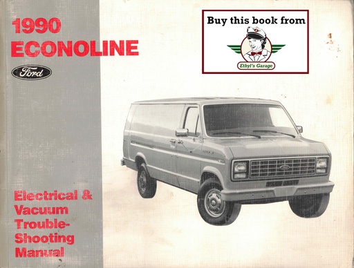 [FPS-12128-90A] 1990 Ford Econoline Van & Club Wagon Electrical Troubleshooting Wiring Diagrams Shop Service Repair EVTM Manual