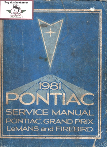 [PO1981S8110A] 1981 Pontiac Firebird, Grand Prix, & LeMans Factory Shop Service Manual