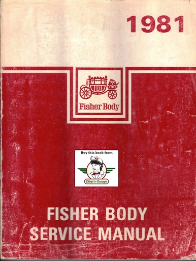 [FI19819636063A] 1981Fisher Body Factory Service Manual for Chevrolet, Cadillac, Buick, Oldsmobile, and Pontiac Cars