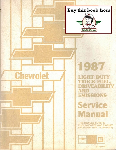 [CH1987ST-376-87A] 1987 Chevrolet Light Duty Truck Series 10-30 Fuel-Injected Gas Engine Factory Driveability & Emissions Tune-up Manual C/K Pickup Suburban Blazer G Van P Van