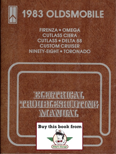 [OL1983ETMA] 1983 Oldsmobile Factory Electrical Troubleshooting/Wiring Diagrams Manual—Cutlass, Cutlass Ciera, Firenza, Omega, Toronado, 88, 98, Custom Cruiser