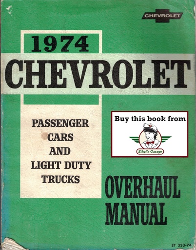 [CH1974ST333-74A] 1974 Chevrolet, Chevelle, Monte Carlo, Nova, Camaro, Corvette Car & 10, 20, 30 (C/K) Truck Overhaul Manual