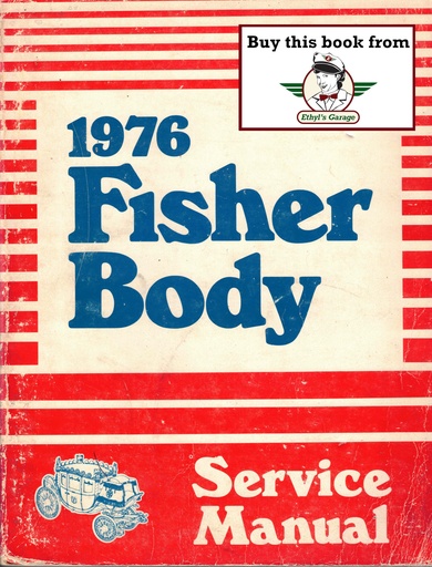 [FI19769632833A] 1976 Fisher Body Service Manual for all Chevrolet, Cadillac, Buick, Oldsmobile, and Pontiac Car Models incl. Camaro & Firebird