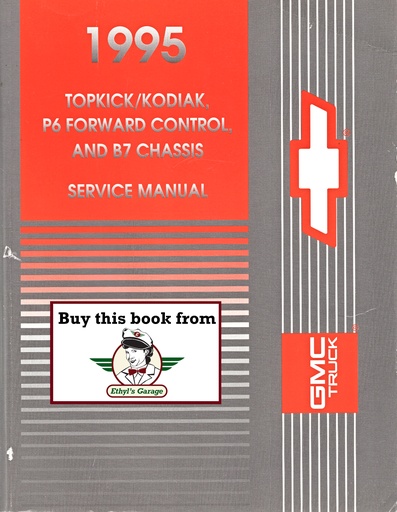 [GM1995GMT/95MD1A] 1995 GMC/Chevrolet TopKick/Kodiak C6, C7, P6 Motorhome & B7 Bus Medium Truck Chassis Repair Shop Service Manual