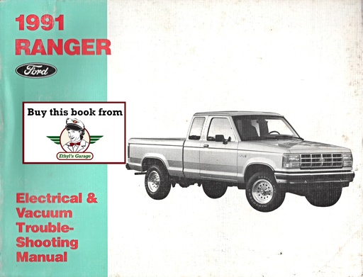 [FOR1991FPS1212791A] 1991 Ford Ranger Electrical & Vacuum Troubleshooting Wiring Diagrams Shop Service Repair Manual EVTM